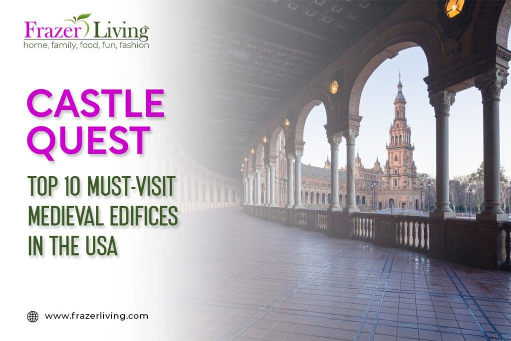 Castle Quest Top 10 Must-Visit Medieval Edifices in the USA