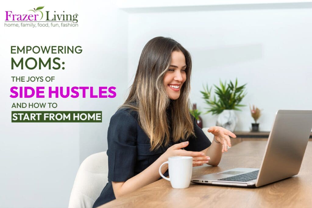 Empowering Moms The Joys of Side Hustles and How to Start from Home