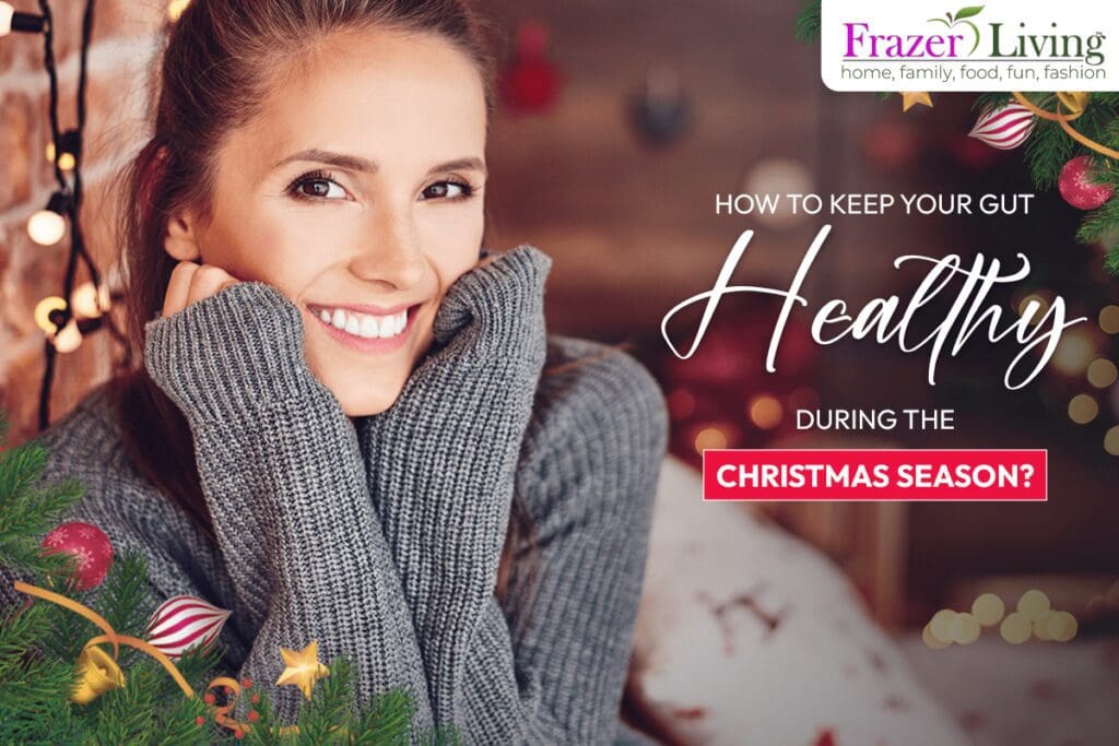 How to Keep Your Gut Healthy During the Christmas Season